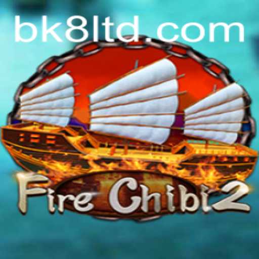 Exploring the Dynamic World of FireChibi2 and the Influence of BK8