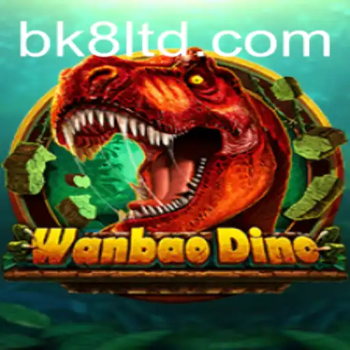 Unveiling WanBaoDino: A Comprehensive Guide to the BK8 Gaming Experience